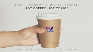 Episode 8: Hot Coffee Hot Topics: The Importance of Insurance Reviews with JJ Rettura
