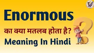 Enormous Meaning in Hindi | Enormous Ka Matlab Kya Hota Hai | English to Hindi