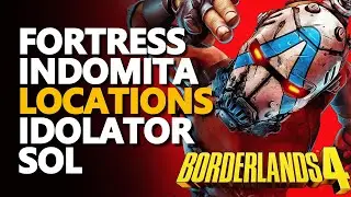 Idolator Sol Fortress Indomita Location Borderlands 4