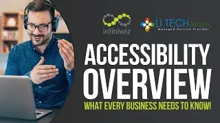 Accessibility Overview | What Every Business Needs To Know! | Infiniwiz & LI Tech |