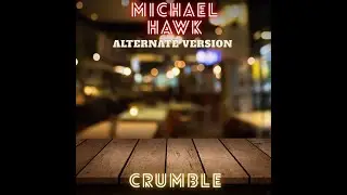 Michael Hawk - Crumble (Alternate Version) Music Audio Instrumental Pop Dance