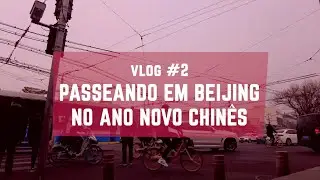 VLOG #2 - Passeando em Beijing no Ano novo Chinês