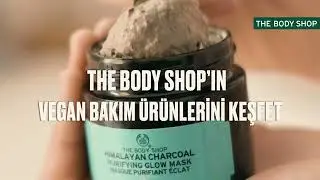 The Body Shop | Vegan Bakım &Uuml;r&uuml;nleri