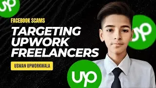 Facebook Scams Targeting Upwork Freelancers | Usman Upworkwala