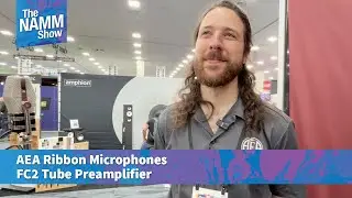NAMM 2026: Ленточные микрофоны AEA: ламповый предусилитель FC2