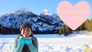 A Love Letter to the Tetons: Winter in Jackson Hole