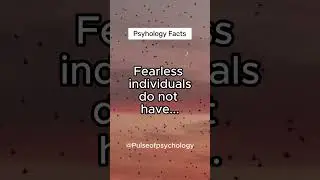 Fearless people #fearless #people #shorts #psychologyfacts