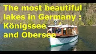 The most beautiful lakes in Germany : K&ouml;nigssee and Obersee