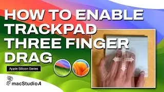 How To Enable Three Finger Drag macOS Sonoma