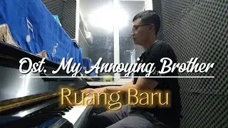 Ruang Baru - OST. My Annoying Brother (Piano Cover)