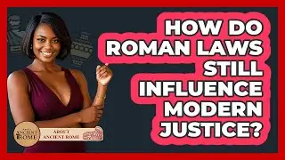 How Do Roman Laws Still Influence Modern Justice? - All About Rome