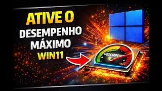 ATIVE O DESEMPENHO M&Aacute;XIMO NO WINDOWS 11 (SEM PROGRAMA)