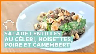 Salade de lentilles au c&eacute;leri, noisettes, poire et camembert | Recette Food&rsquo;Cuisine