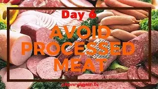 Day 6 of 7things to avoid -PROCESSED MEAT