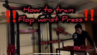 How I Train The FLOP WRIST PRESS.