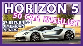 50 NEW and RETURNING Cars I Want To See In Forza Horizon 5