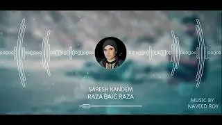 Raza Baig Raza | Saresh Kandem