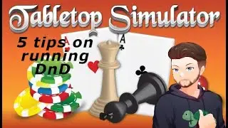 5 tips for Dming on Tabletop simulator