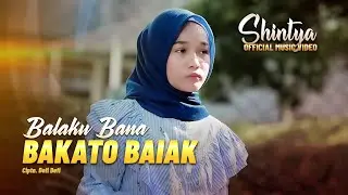 Shintya Ariani - Balaku Bana Bakato Baiak (Official Music Video)