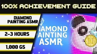 Прохождение игры &laquo;Алмазная живопись ASMR&raquo; на 100% достижение * 1000GS за 2-3 часа *