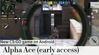 Alpha Ace (early access) GamePlay ||CS:GO like high graphics FPS on Android||Tech Dream