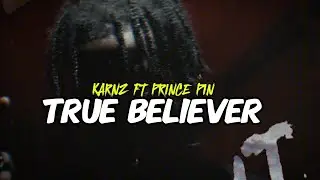 Karnz ft Prince Pin - True Believer (Visualizer)