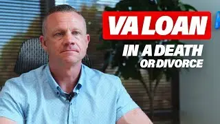 VA Loan After Divorce or Death: What You Need to Know