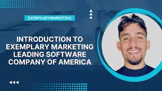 Introduction to Exemplary Marketing | Leading Software Company of America