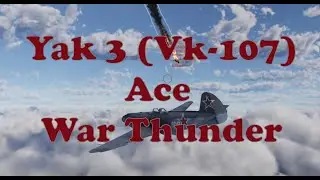 Yak 3 (Vk-107) Ace | Air Realistic Battle | War Thunder