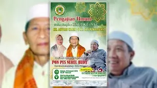 🔴 Pengajian Umum Haul Ke-VI KH Asy’ari Karim & Hj Siti Juwariyah - Haflah Akhirissanah PP Nurul Huda