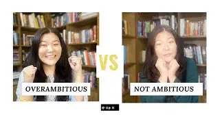 Overambitious vs Less Ambitious