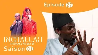 INCHALLAH, Mounass Ak Sey Bi - Saison 1 - Episode 27 **VOSTFR***