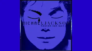 Michael Jackson Heaven Can Wait (New album fanmade) Invincible Deluxe Annivesary Part 1