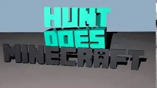 The new (Temporary) HuntDoesMinecraft intro!