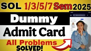 DU SOL Dummy Admit Card Issue Problem SOLVED | Complete Guide!