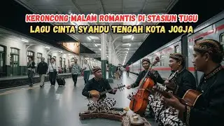 Keroncong Malam Romantis di Stasiun Tugu &ndash; Lagu Cinta Syahdu Tengah Kota Jogja