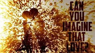 Can You Imagine That Love? - Multifandom