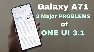 Galaxy A71 | Major Bug & Problems of ONE UI 3.1 | Watch if you want to UPDATE your device !