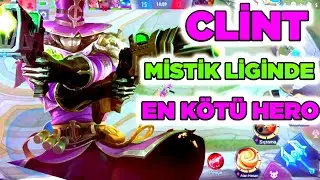 OYUNUN EN K&Ouml;T&Uuml; HEROSUYLA MİSTİK LİGİNDE #12 CLİNT MOBİLE LEGENDS