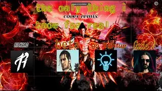 the only thing i know for real cover remix