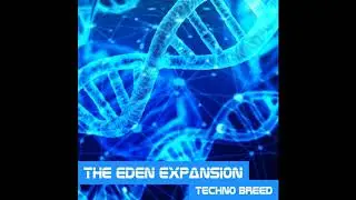 THE EDEN EXPANSION - Techno Freaks - melodic techno