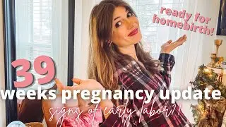 39 Week Pregnancy Update | signs of early labor?!