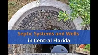 Septic Systems and Wells in Central Florida