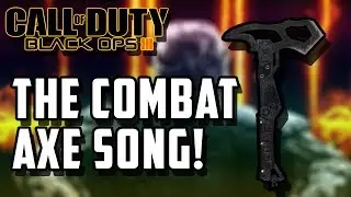 THE COMBAT AXE SONG - COD BO3 Gameplay