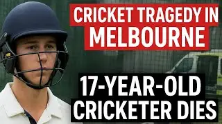 Tragic death of 17 year old cricketer | Ben Austin Tragic Story | Cricket Accident in Melbourne
