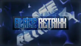 BlazeRetrixx INTRO | By MalzaarFX