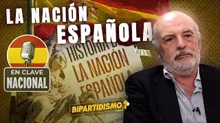 #10 EN CLAVE NACIONAL:  La naci&oacute;n espa&ntilde;ola