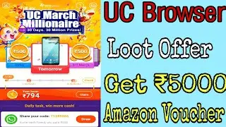 UC browser March Millionaire Offer || Earn ₹5000 Amazon Gift Voucher + Free Mobile Phone ||