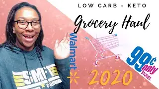 LOW CARB &bull; KETO &bull; LAZY KETO // GROCERY HAUL: .99 Store & Walmart // SHOP AND COOK WITH ME (2020)