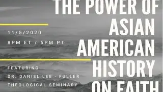 The Power of Asian American History on Faith